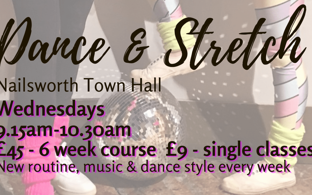 NEW Ladies Dance & Stretch courses return Nailsworth!